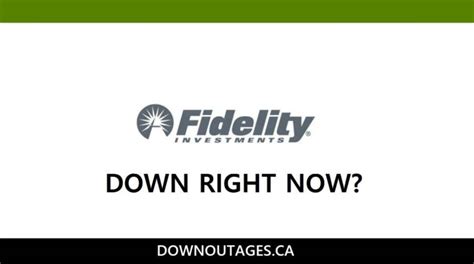 fidelity investments outage|what is wrong with fidelity.